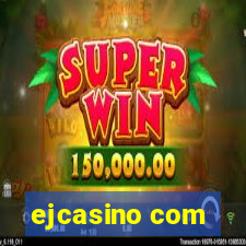 ejcasino com